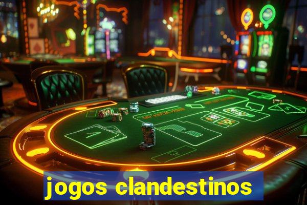 jogos clandestinos